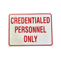 Credentialed Personnel Only Sign